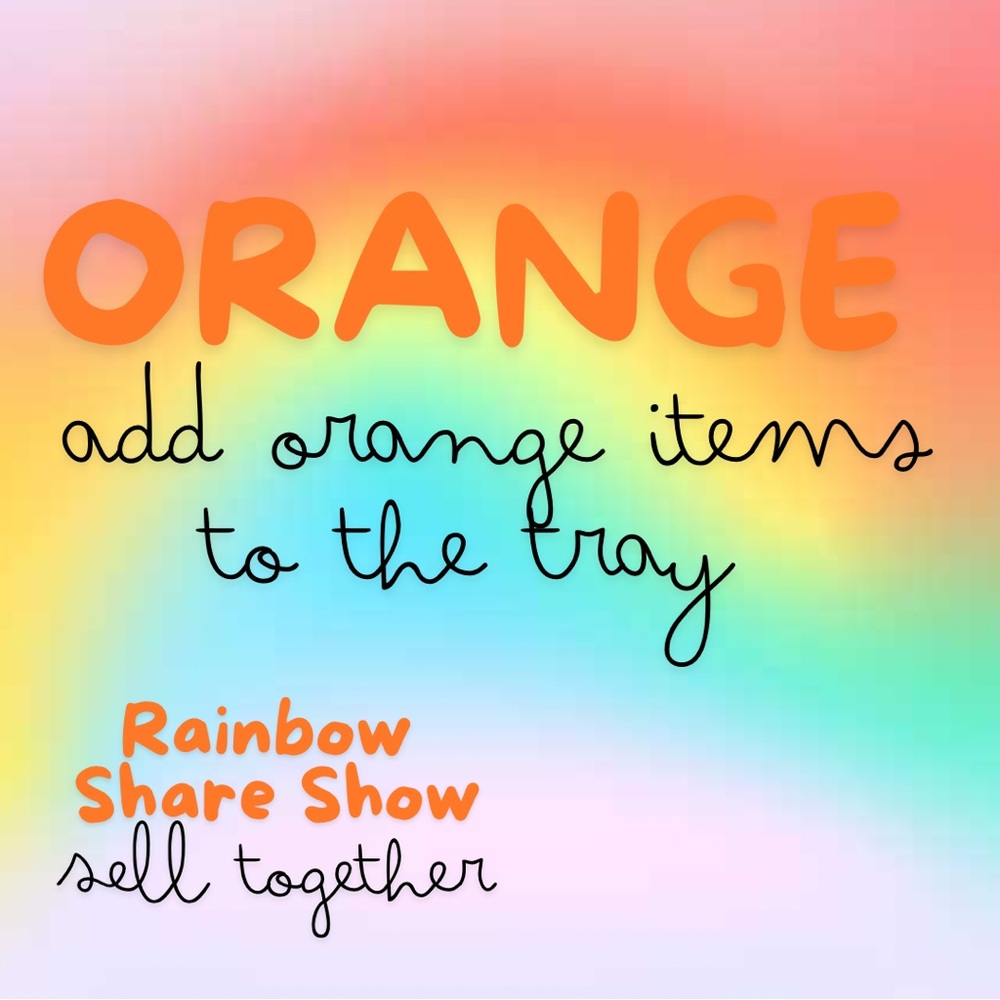 Orange Items!! Send your ORANGE items to the tray or to me through a bundle!